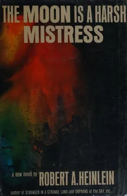 The moon is a harsh mistress by Robert A. Heinlein book cover