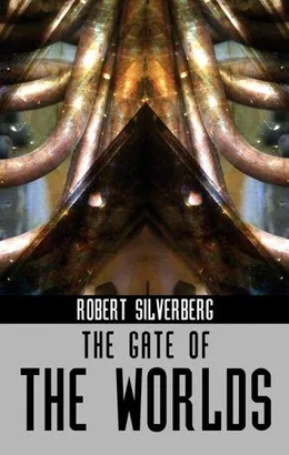 The Gate of Worlds by Robert Silverberg book cover