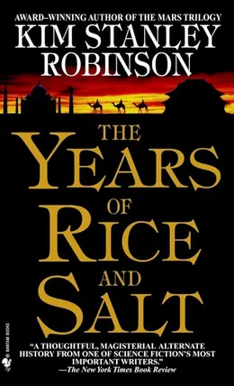 The Years of Rice and Salt by Kim Stanley Robinson book cover