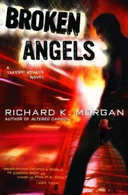 Broken Angels by Richard K. Morgan book cover