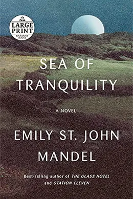 Sea of Tranquility by Emily St. John Mandel book cover